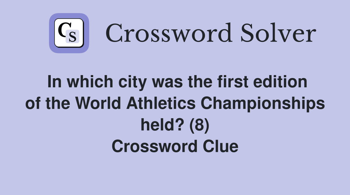 In which city was the first edition of the World Athletics